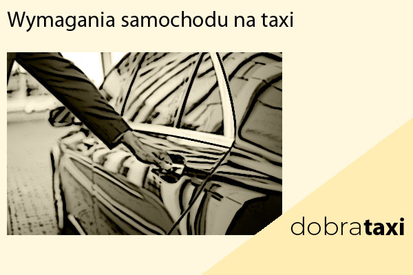 Jakie wymagania musi spełnić samochód na taxi?